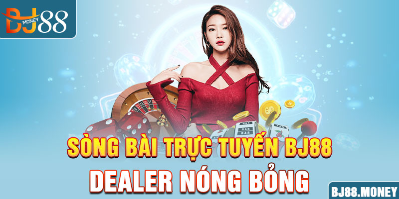 Casino trực tuyến với dàn hotgirl chia bài nóng bỏng