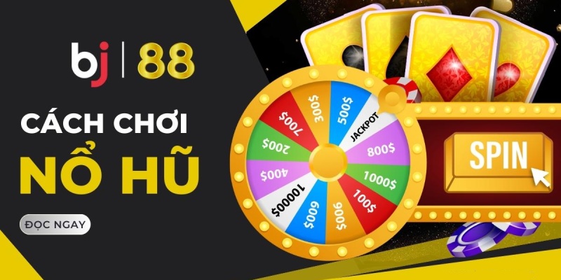 Tham gia trải nghiệm nổ hũ BJ88 một cách dễ dàng